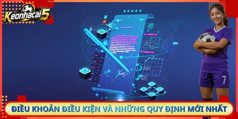 Điều khoản điều kiện và những quy định mới nhất