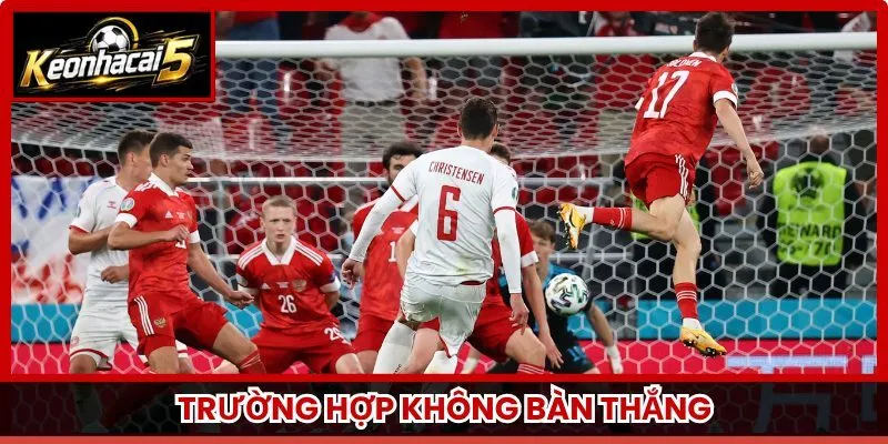 Trường hợp không bàn thắng