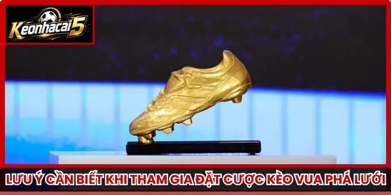 Lưu ý cần biết khi tham gia đặt cược kèo vua phá lưới