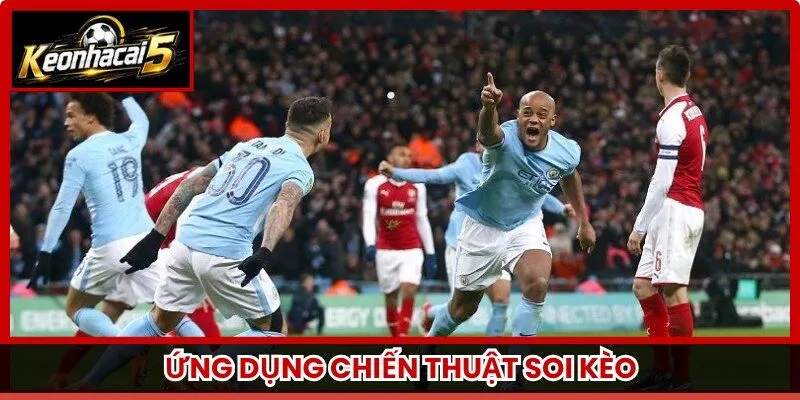 Ứng dụng chiến thuật soi kèo