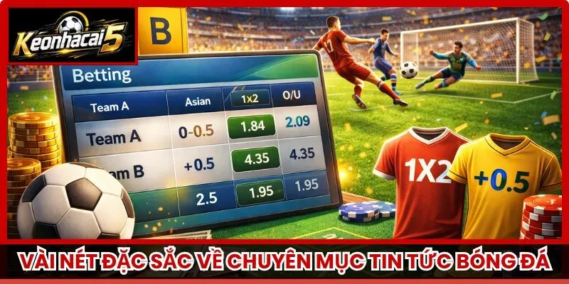 Vài nét đặc sắc về chuyên mục tin tức bóng đá