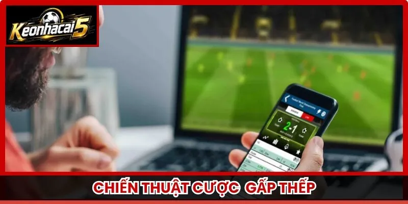 Chiến thuật cược gấp thếp